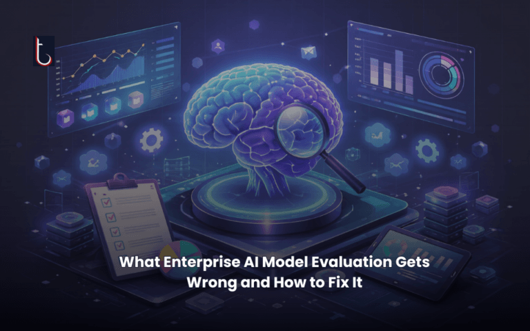What Enterprise AI Model Evaluation Gets Wrong and How to Fix It